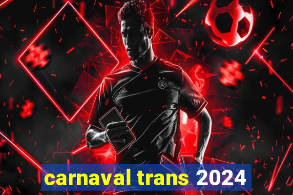 carnaval trans 2024